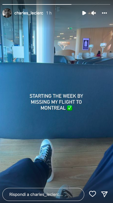 Charles Leclerc ha perso il suo aereo per Montreal Charles Leclerc: la stories su Instagram del volo perso