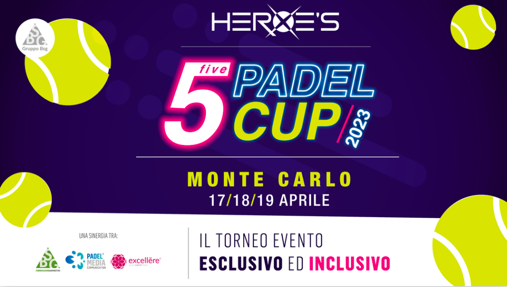 HEROE'S Five Padel Cup Montecarlo 2023: Anteprima Locandina evento (photo by padelmediacommunication.com)
